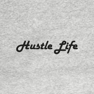 Hustle Life Typography Design T-Shirt